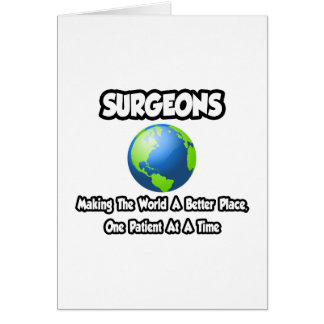 Surgeons...Making the World a Better Place