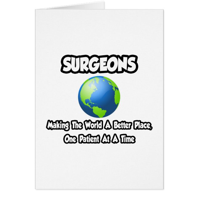 Surgeons...Making the World a Better Place (Front)