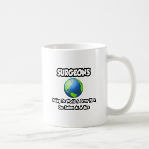 Surgeons...Making the World a Better Place Coffee Mug