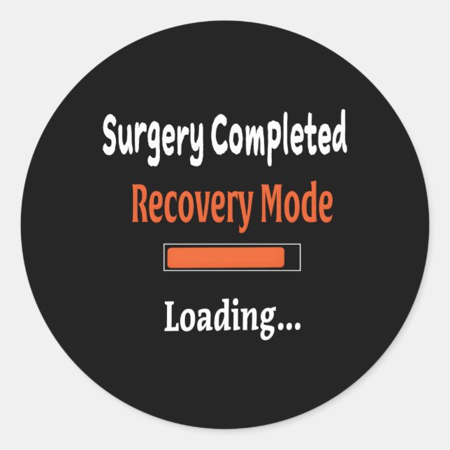 Surgery Completed Recovery Mode Loading Get Well S Classic Round Sticker (Front)