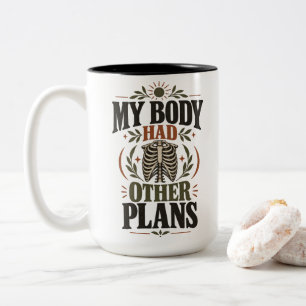 Surgery Humour My Body Had Other Plans Apparel Two-Tone Coffee Mug