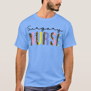 Surgery Nurse Cute Leopard Design Funny Gift For S T-Shirt