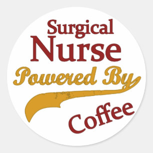 Surgical Nurse Powered By Coffee Classic Round Sticker