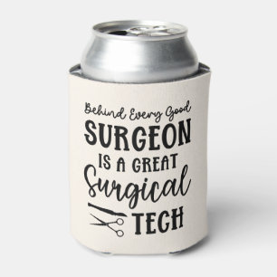 Surgical Tech Surgical Technologist Appreciation Can Cooler