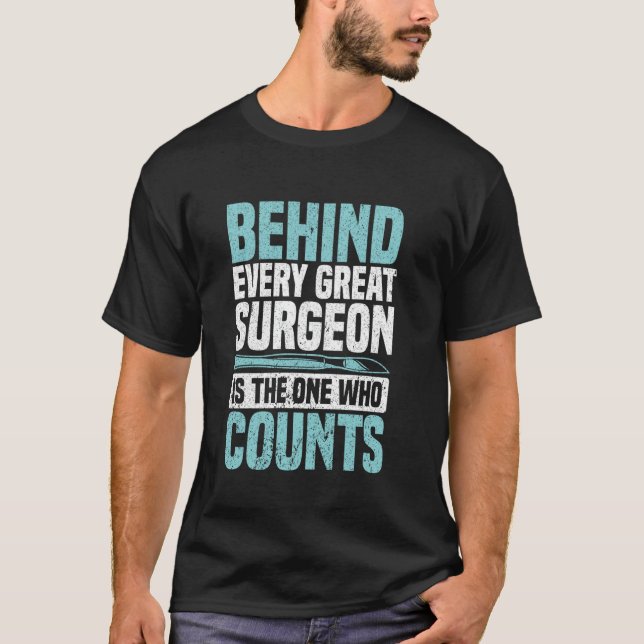 Surgical Tech The One Who Counts Surg Technologist T-Shirt (Front)