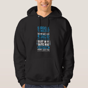 Surgical Technologist Bite Me Button Works Surgery Hoodie