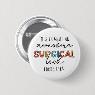 Surgical Technologist Funny Surgery OR Tech Gifts 6 Cm Round Badge