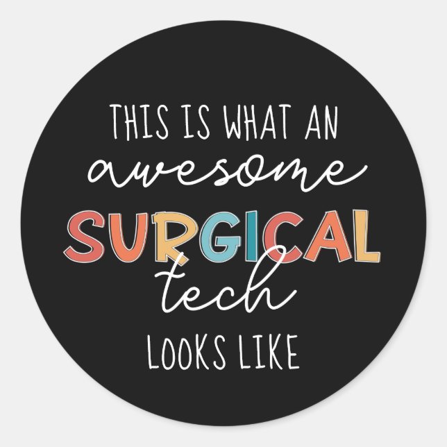 Surgical Technologist Funny Surgery OR Tech Gifts Classic Round Sticker (Front)