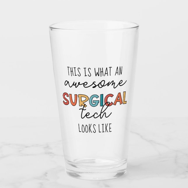 Surgical Technologist Funny Surgery OR Tech Gifts Glass (Front)