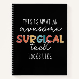 Surgical Technologist Funny Surgery OR Tech Gifts Notebook