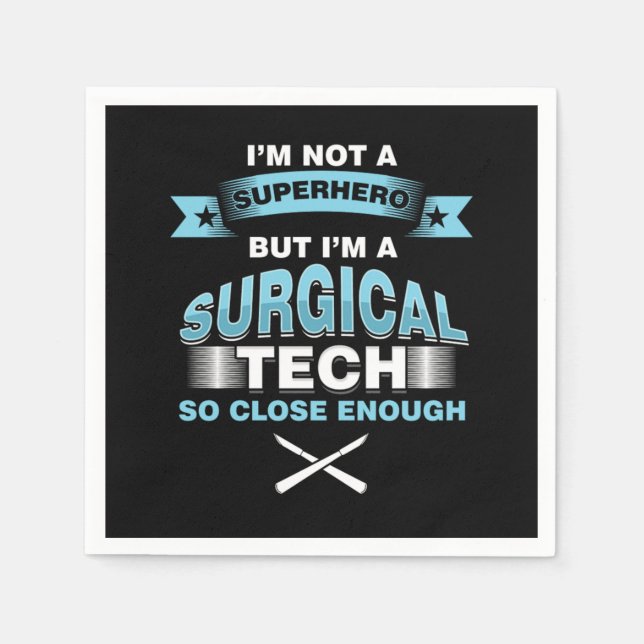 Surgical Technologist Surgeon Medical Im Not A Sup Napkin (Front)