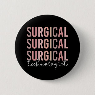Surgical Technologist Surgical Tech Surgery Tech 6 Cm Round Badge