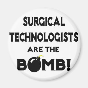 Surgical Technologists Are The Bomb! Magnet