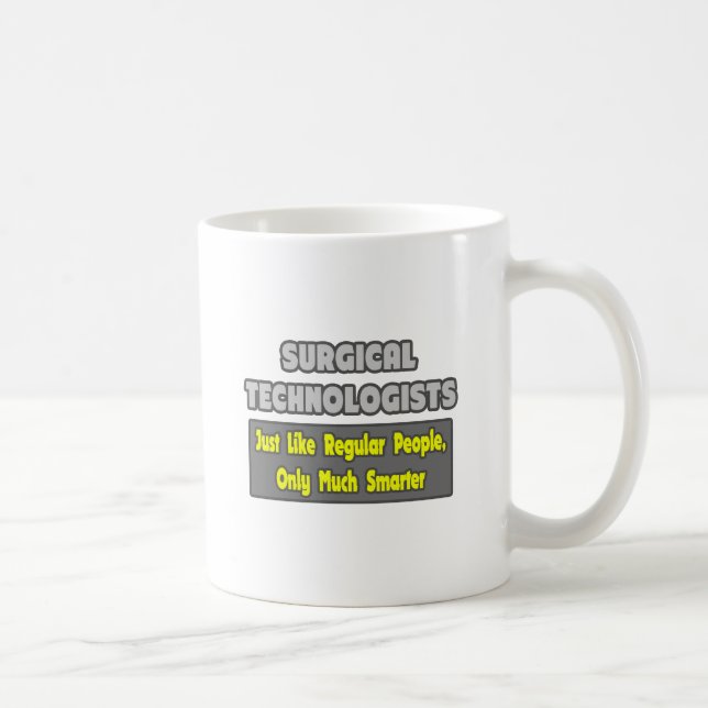 Surgical Technologists ... Smarter Coffee Mug (Right)