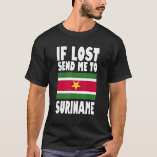 Suriname Flag Design If lost send me to Suriname T-Shirt
