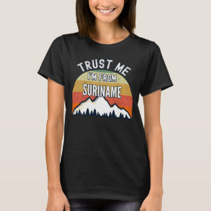 Suriname  Trust Me I'm From Suriname T-Shirt