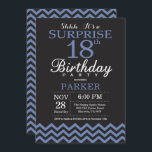 Surprise 18th Birthday Invitation Black and Blue<br><div class="desc">Surprise 18th Birthday Invitation with Black and Blue Chevron. Chalkboard. Adult Birthday. Man or Women Bday Invite. For further customisation,  please click the "Customise it" button and use our design tool to modify this template.</div>
