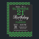 Surprise 21st Birthday Black and Green Chevron Invitation<br><div class="desc">Surprise 21st Birthday Invitation with Black and Green Chevron. Chalkboard. Adult Birthday. Man or Women Bday Invite. For further customisation,  please click the "Customise it" button and use our design tool to modify this template.</div>