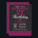 Surprise 21st Birthday Black and Hot Pink Invitation<br><div class="desc">Surprise 21st Birthday Invitation with Black and Hot Pink Chevron. Chalkboard. Adult Birthday. Man or Women Bday Invite. For further customisation,  please click the "Customise it" button and use our design tool to modify this template.</div>