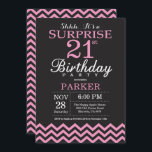 Surprise 21st Birthday Black and Pink Chevron Invitation<br><div class="desc">Surprise 21st Birthday Invitation with Black and Pink Chevron. Chalkboard. Adult Birthday. Man or Women Bday Invite. For further customisation,  please click the "Customise it" button and use our design tool to modify this template.</div>