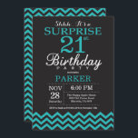 Surprise 21st Birthday Invitation Black and Teal<br><div class="desc">Surprise 21st Birthday Invitation with Black and Teal Chevron. Chalkboard. Adult Birthday. Man or Women Bday Invite. For further customisation,  please click the "Customise it" button and use our design tool to modify this template.</div>