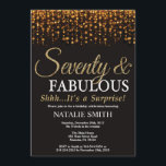 Surprise 70th Birthday Seventy and Fabulous Gold Invitation<br><div class="desc">Surprise 70th Birthday invitation. Seventy and Fabulous. Black and Gold. Gold Glitter. Adult Birthday Party. For Men or Women. For further customisation,  please click the "Customise it" button and use our design tool to modify this template.</div>