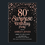 Surprise 80th Birthday Party - Black & Rose Gold Invitation<br><div class="desc">Surprise 80th Birthday Party Invitation.
Elegant design in black and faux glitter rose gold. Features stylish script font and confetti. Message me if you need custom age.</div>