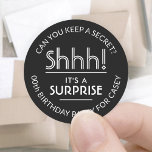 Surprise Birthday Party Shhh! Simple Black & White Classic Round Sticker<br><div class="desc">Add an elegant personalised touch to surprise birthday party invitations, decorations, and favours with stylish custom black and white stickers / envelope seals. All text on these labels is simple to customise for any year birthday or for another occasion, such as a wedding anniversary, retirement, or going away party. Personalise...</div>