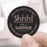 Surprise Birthday Party Shhh! Stylish Pink & Black Classic Round Sticker<br><div class="desc">Add an elegant personalised touch to surprise birthday party invitations, decorations, and favours for her with custom stylish and girly pink and black stickers / envelope seals. All text on these labels is simple to customise for any year birthday or for another occasion, such as a retirement or going away...</div>
