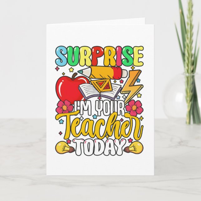Surprise I’m Your Teacher Today Funny  Card (Front)