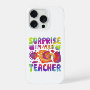 Surprise I’m Your Teacher Today Funny Tie Dye iPhone 15 Pro Case