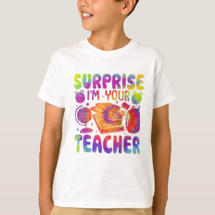 Surprise I’m Your Teacher Today Funny Tie Dye T-Shirt