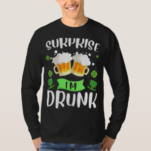 Surprise I'm Drunk St Patrick's Day Funny 1 T-Shirt