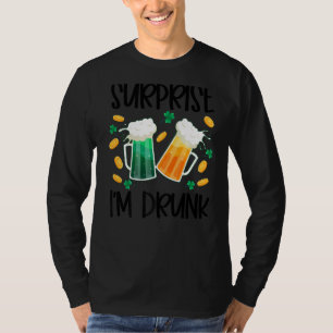 Surprise I'm Drunk St Patrick's Day Funny 2 T-Shirt