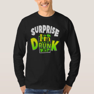 Surprise I'm Drunk St Patrick's Day Funny T-Shirt