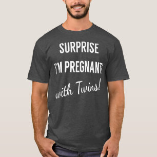 Surprise I'm Pregnant With Twins Announcement for T-Shirt