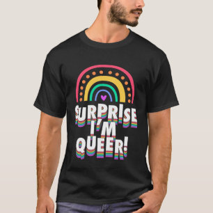 Surprise I'm Queer LGBTQ Gay Coming Out Bohemian R T-Shirt