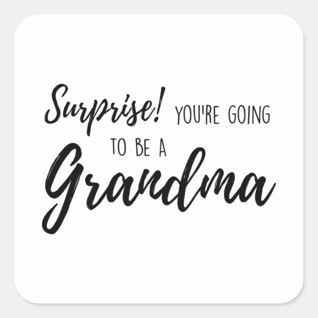 Surprise  You re going to be a grandma Square Sticker (Front)