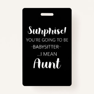 Surprise Youre Going To Be Babysitter Aunt ID Badge