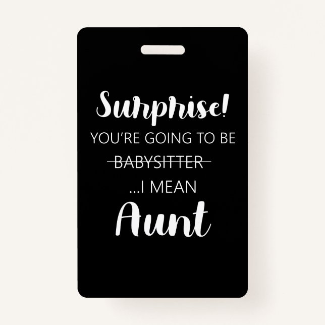 Surprise Youre Going To Be Babysitter Aunt   ID Badge (Front)