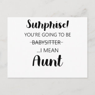 Surprise Youre Going To Be Babysitter Aunt  Postcard