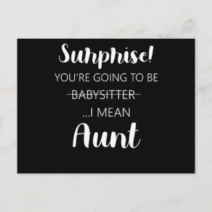 Surprise Youre Going To Be Babysitter Aunt  Postcard
