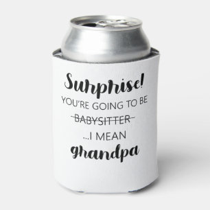 Surprise You're Going To Be Babysitter Grandpa Can Cooler