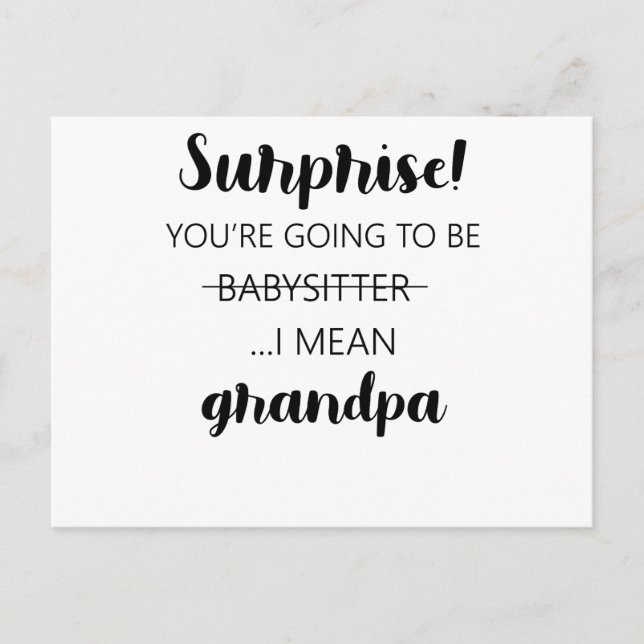 Surprise You're Going To Be Babysitter Grandpa Postcard (Front)