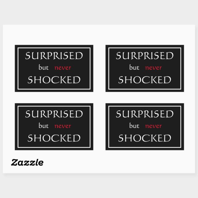 "Surprised but never Shocked" Phrase Rectangular Sticker (Sheet)