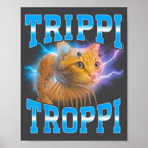 Surreal Italian Brainrot Meme Trip Trop Cat Funny Poster
