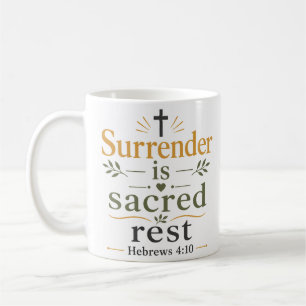 Surrender Is Sacred Rest Inspirational Faith Based Coffee Mug