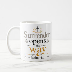 Surrender Opens The Way Scripture Home Quote Coffee Mug