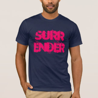 Surrender T-Shirt