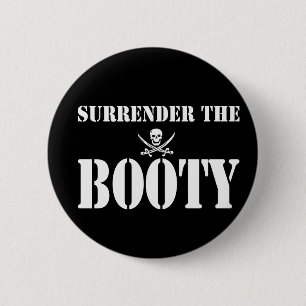 Surrender the Booty 6 Cm Round Badge